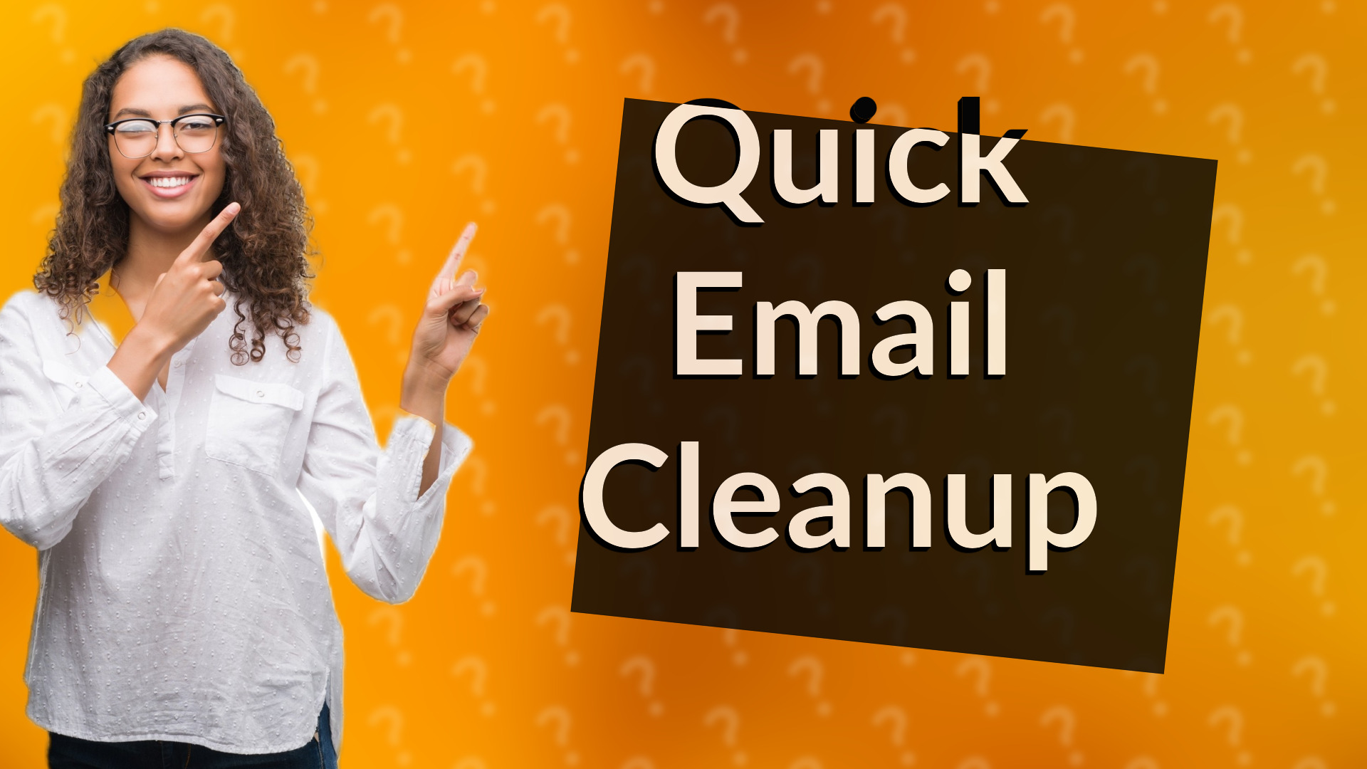 Quick Email Cleanup