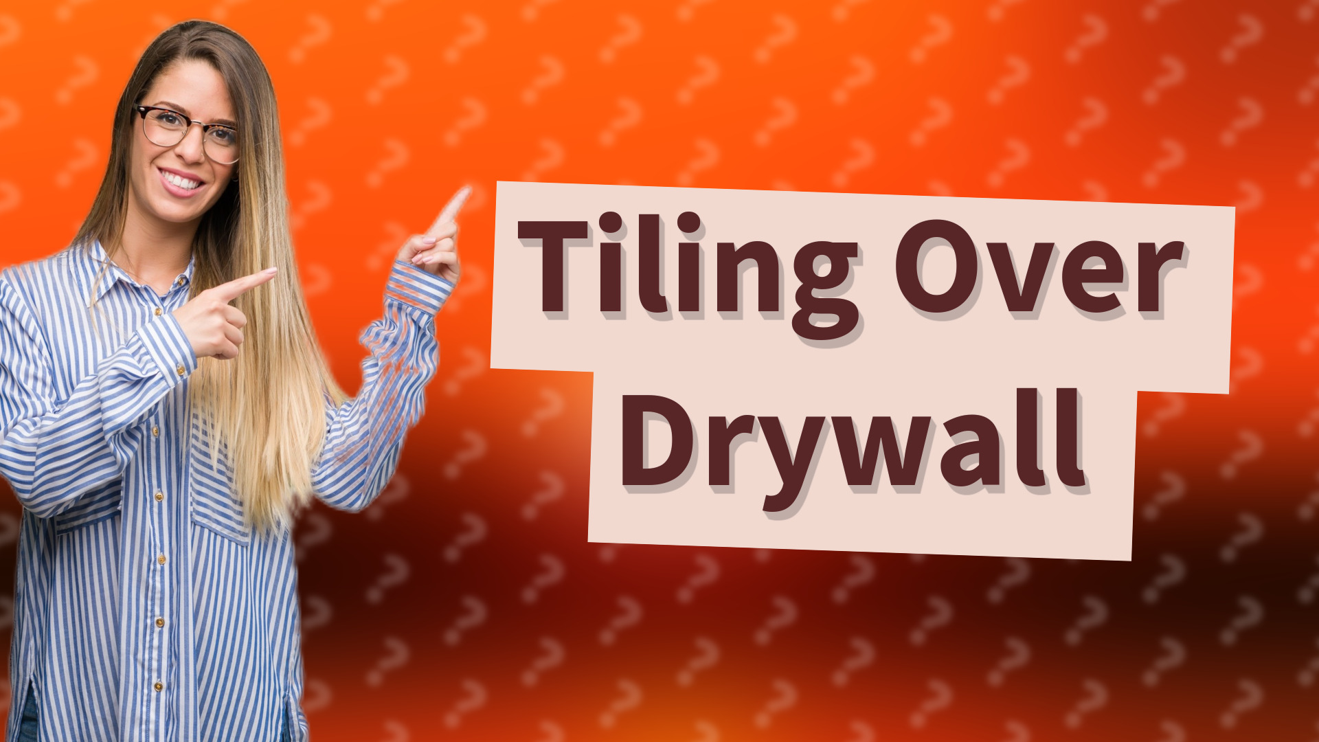 Tiling Over Drywall