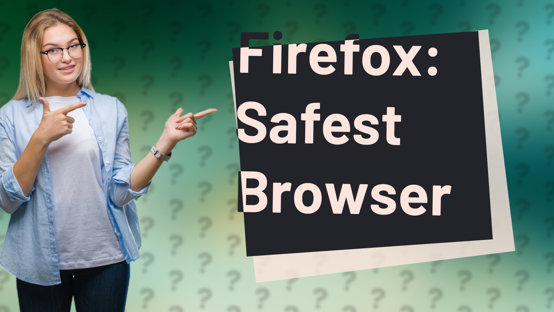 Firefox: Safest Browser