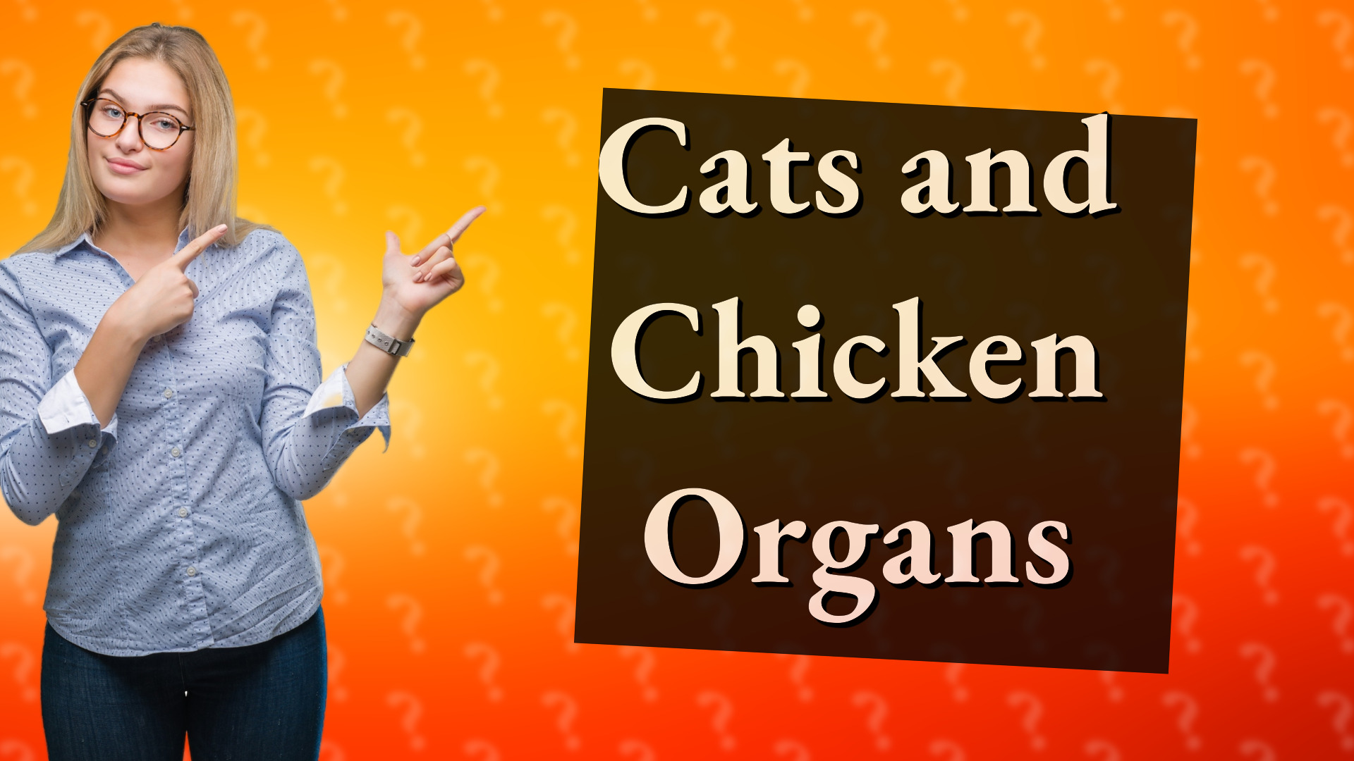 Cats and Chicken Organs
