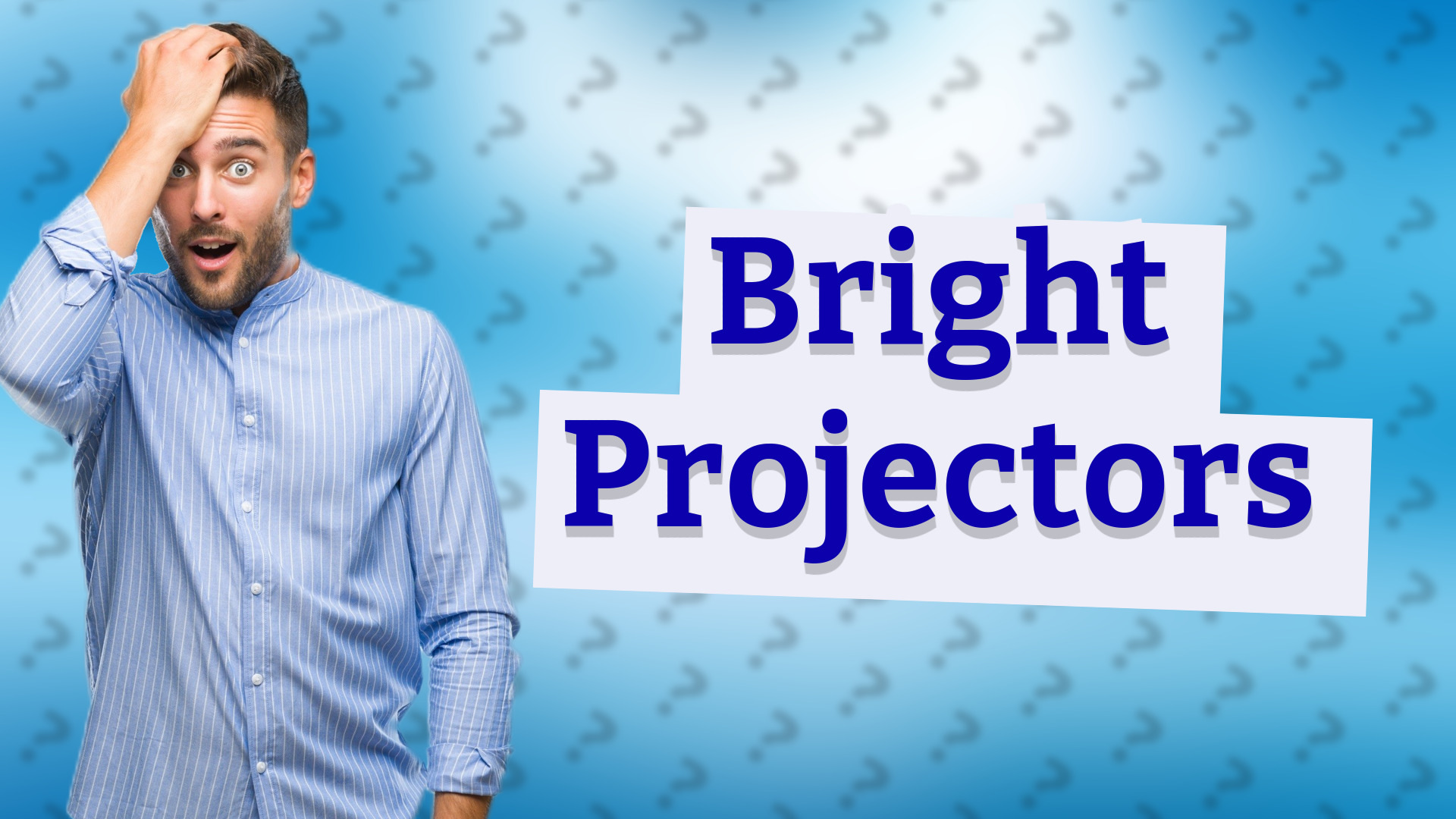 Bright Projectors