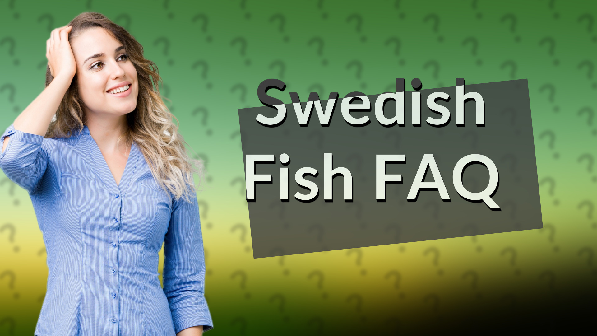 Swedish Fish FAQ