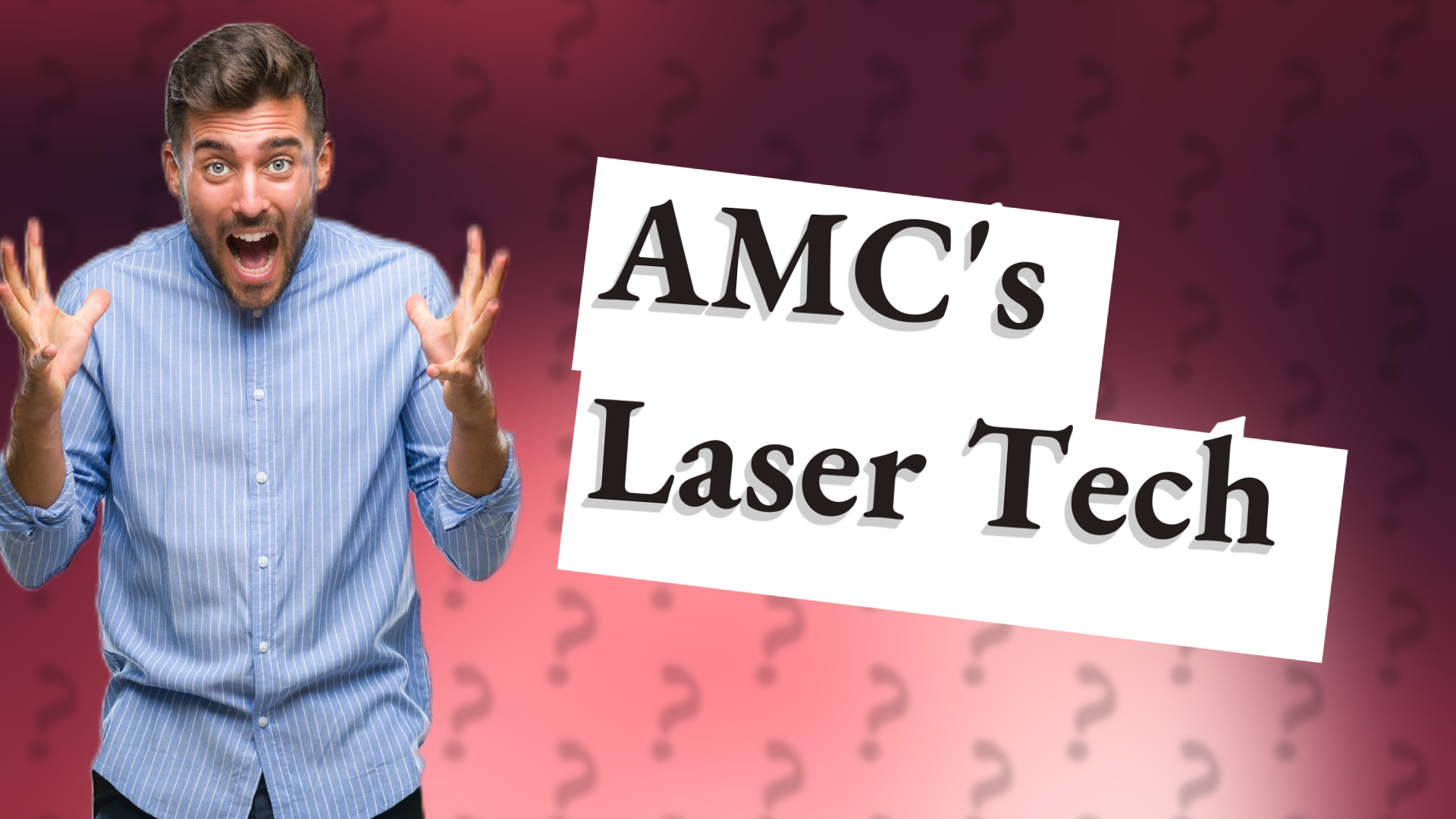 AMC's Laser Tech