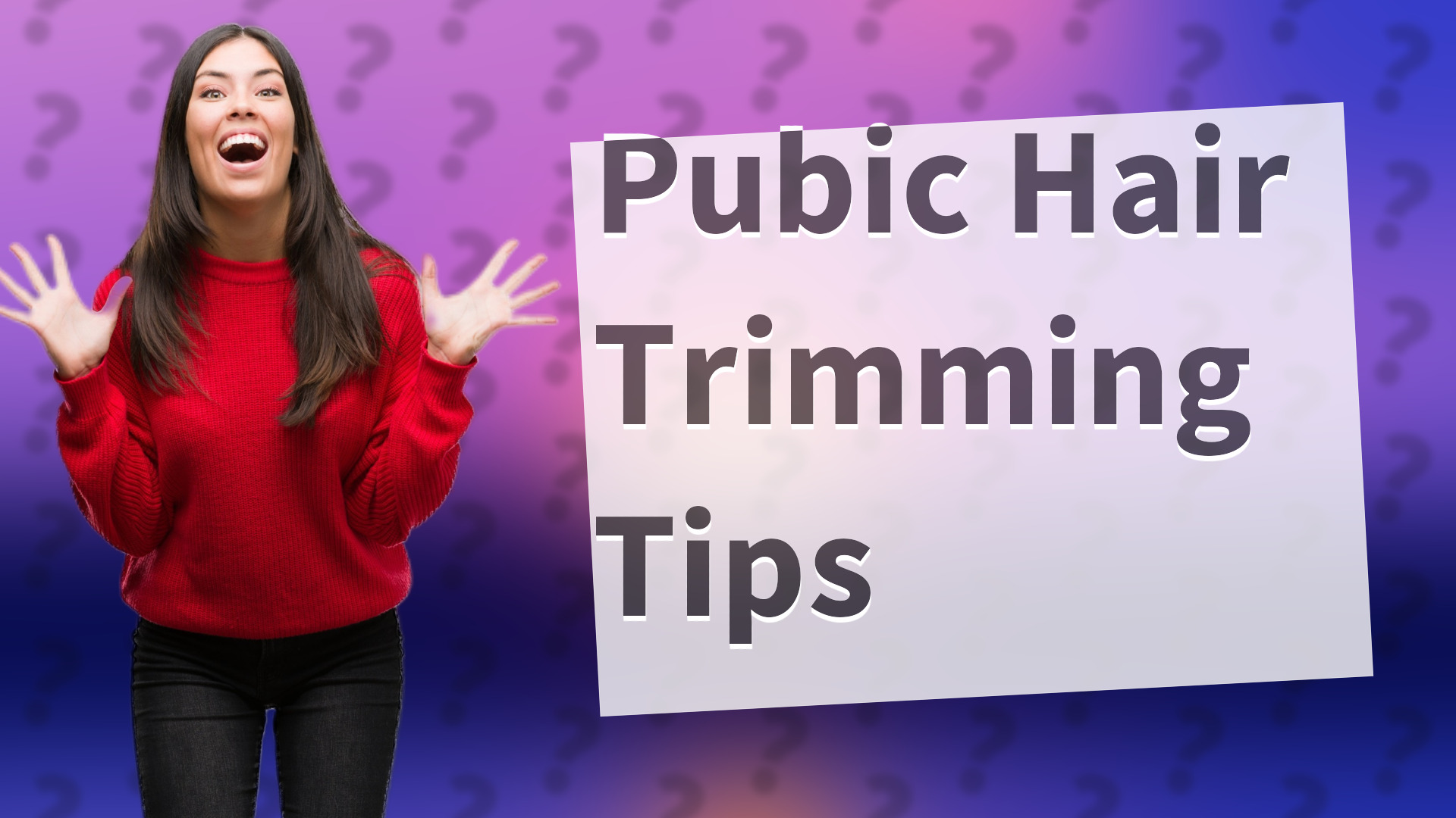 Pubic Hair Trimming Tips