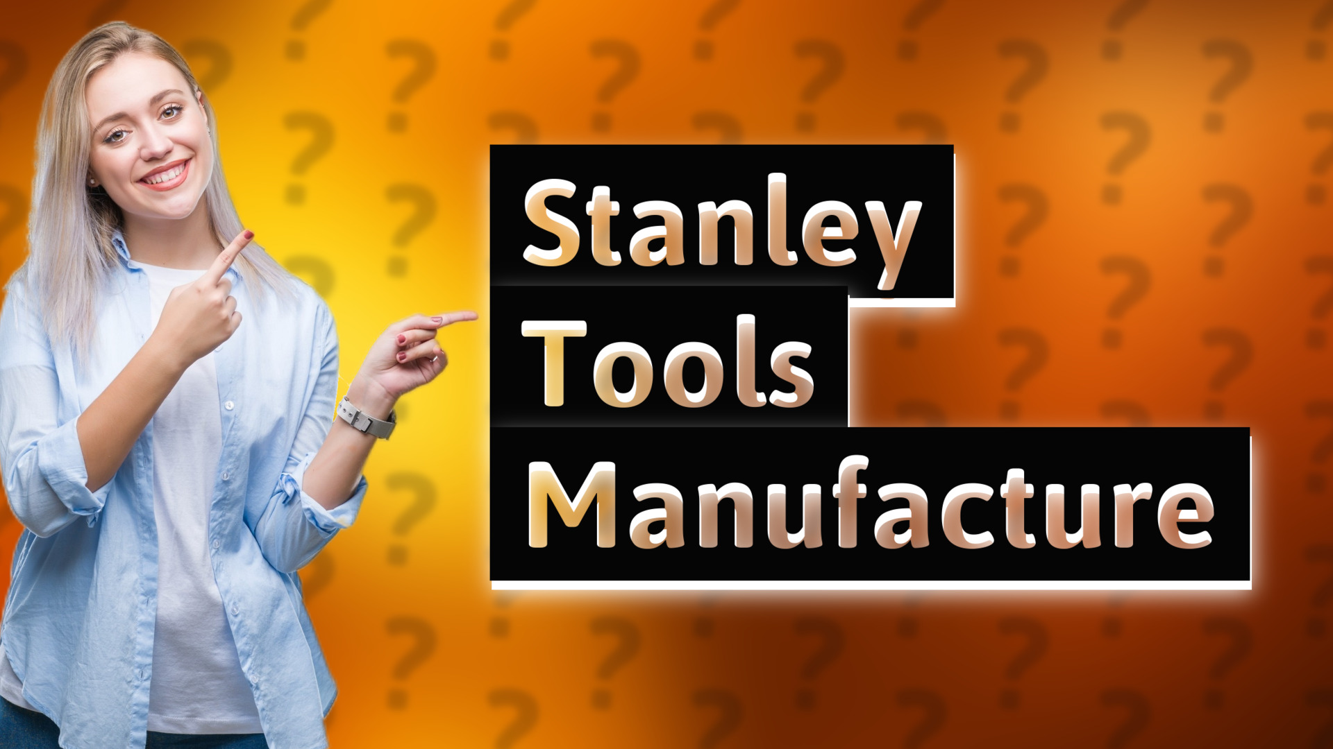 Stanley Tools Manufacture
