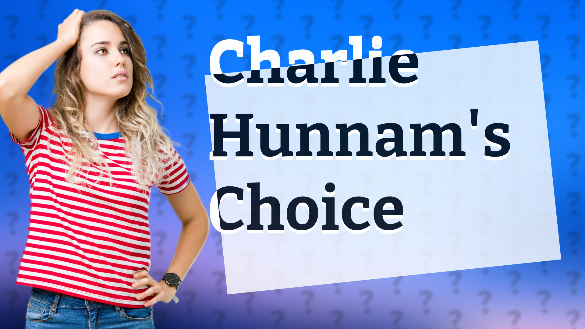 Charlie Hunnam's Choice