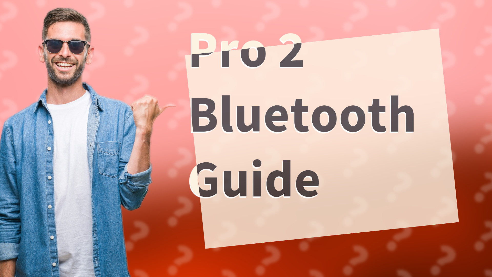 Pro 2 Bluetooth Guide