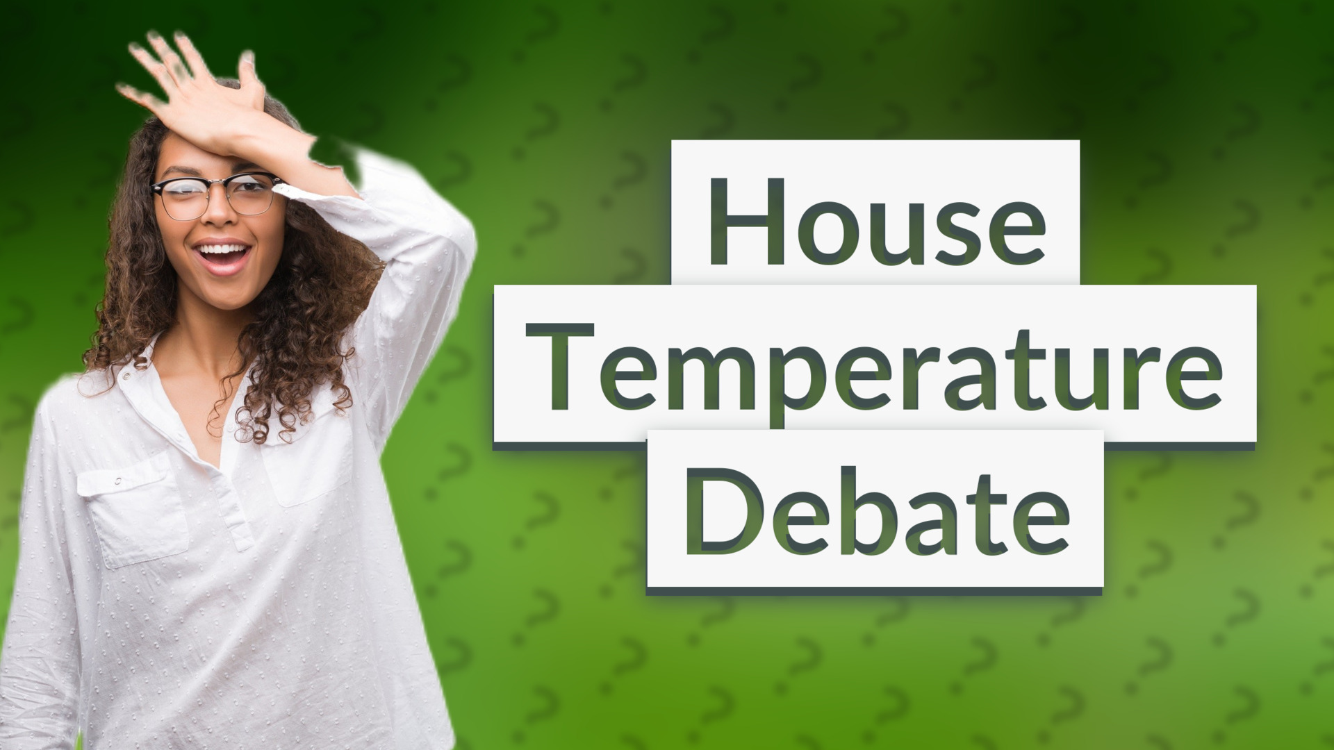 House Temperature Debate