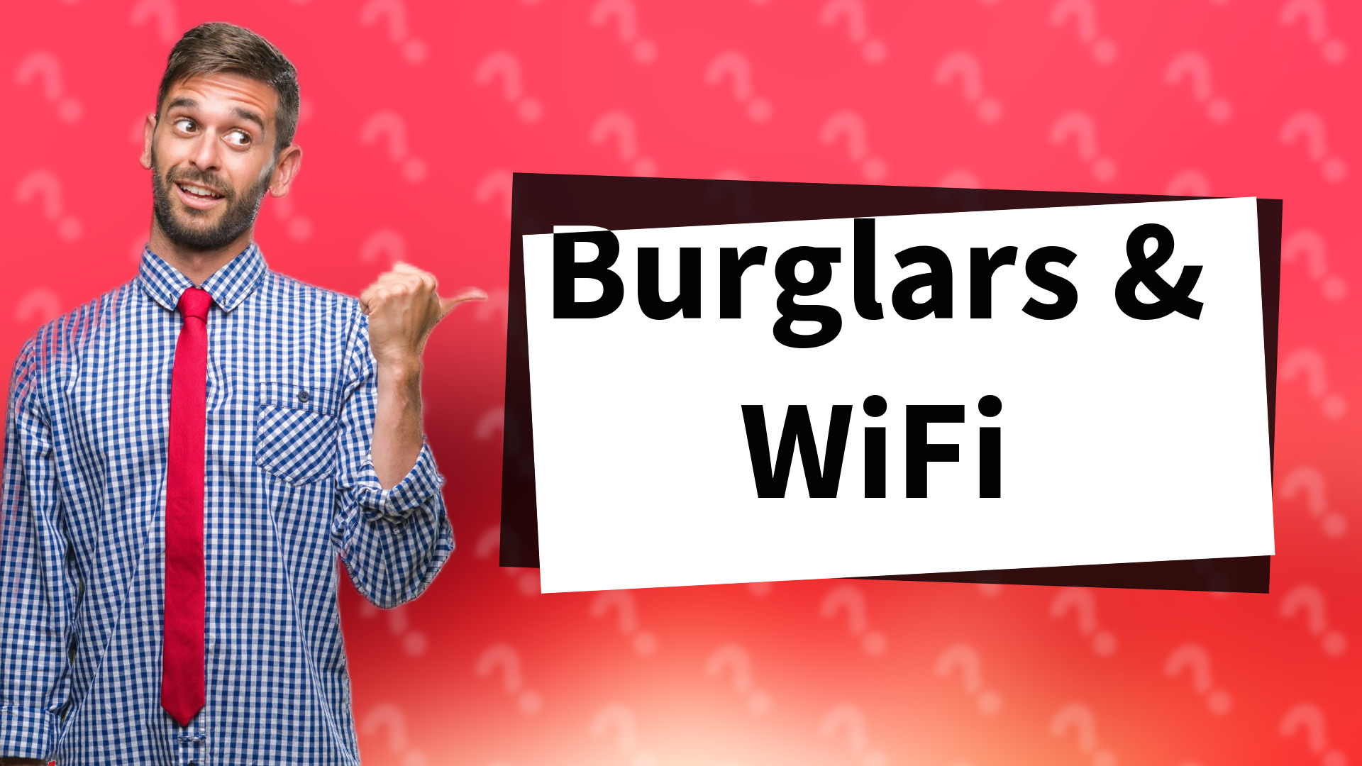 Burglars & WiFi