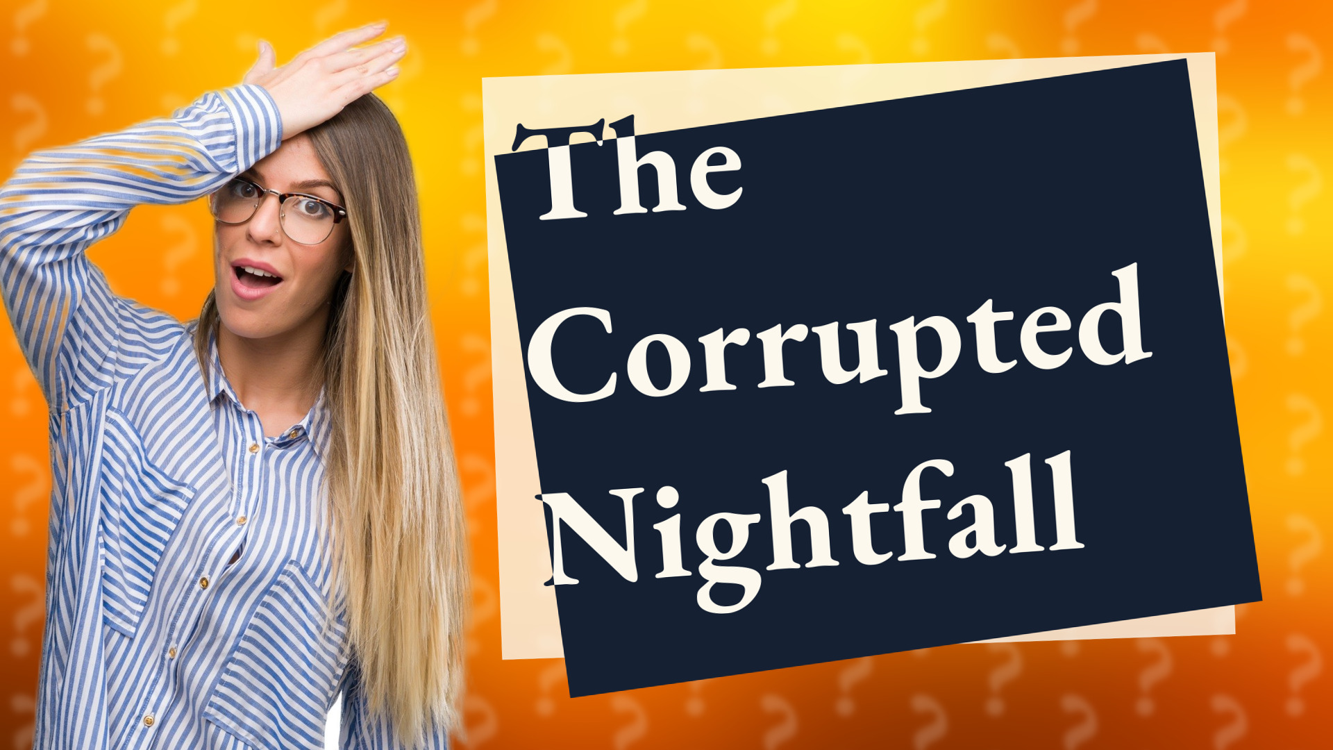 The Corrupted Nightfall