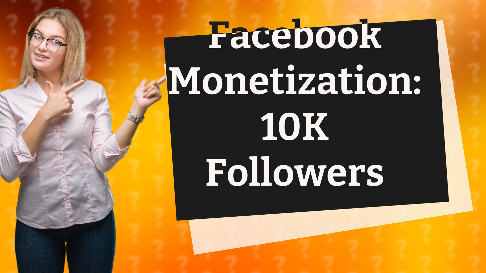 Facebook Monetization: 10K Followers