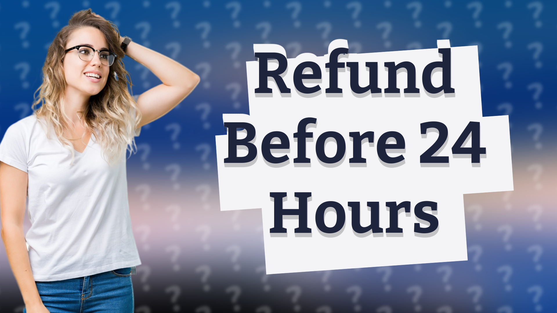 Refund Before 24 Hours