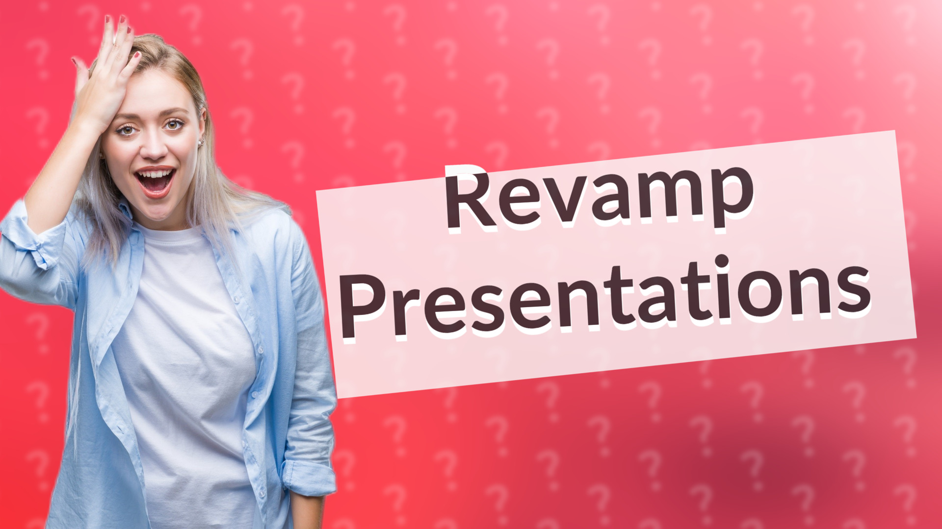 Revamp Presentations