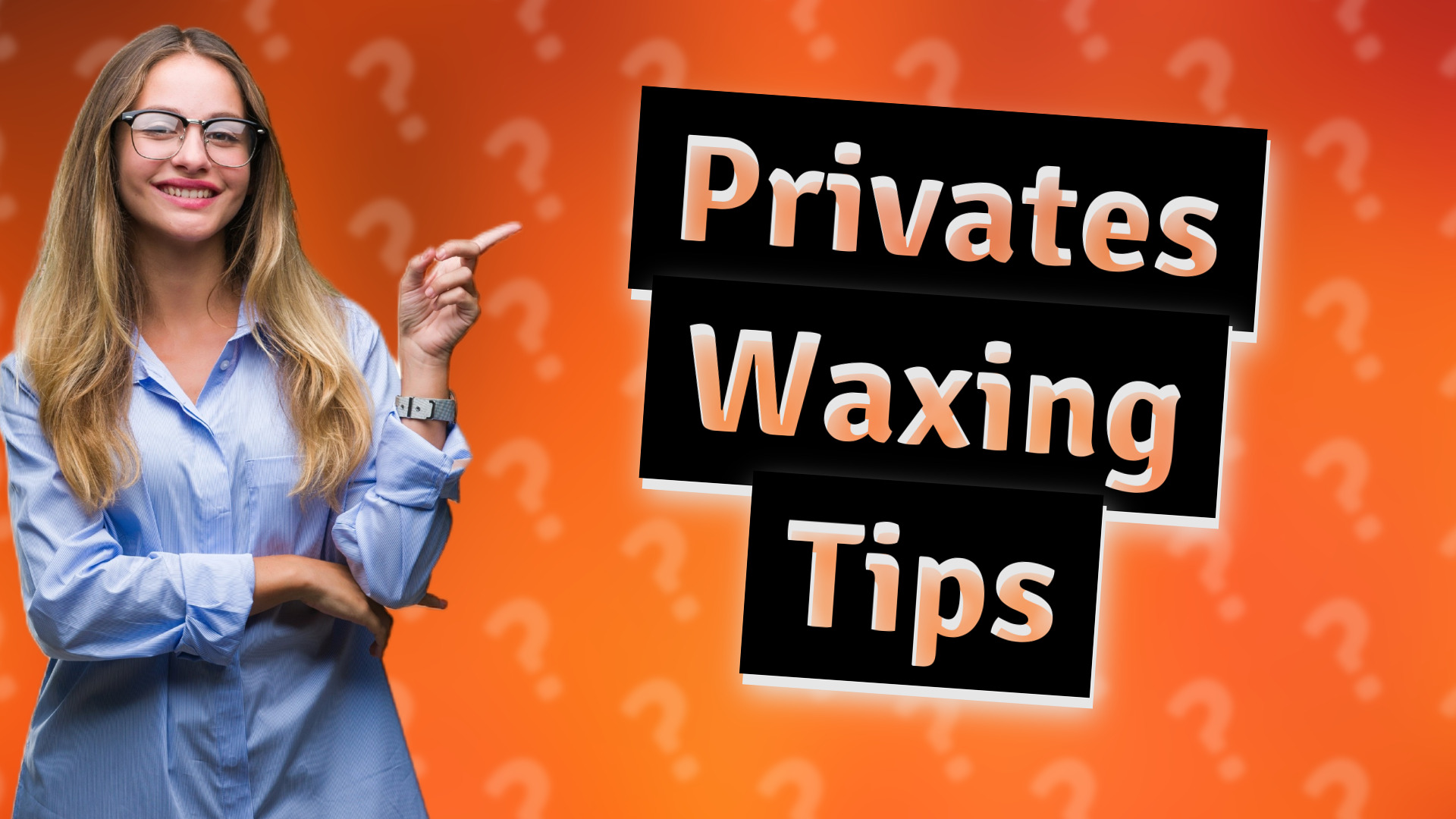 Privates Waxing Tips