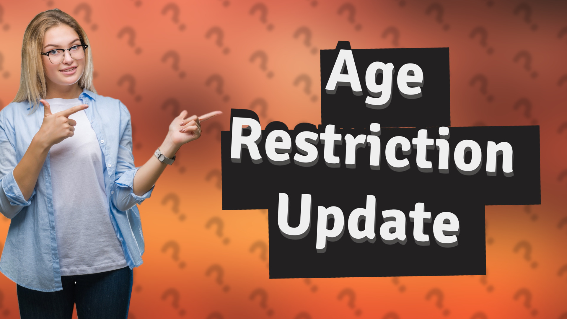 Age Restriction Update