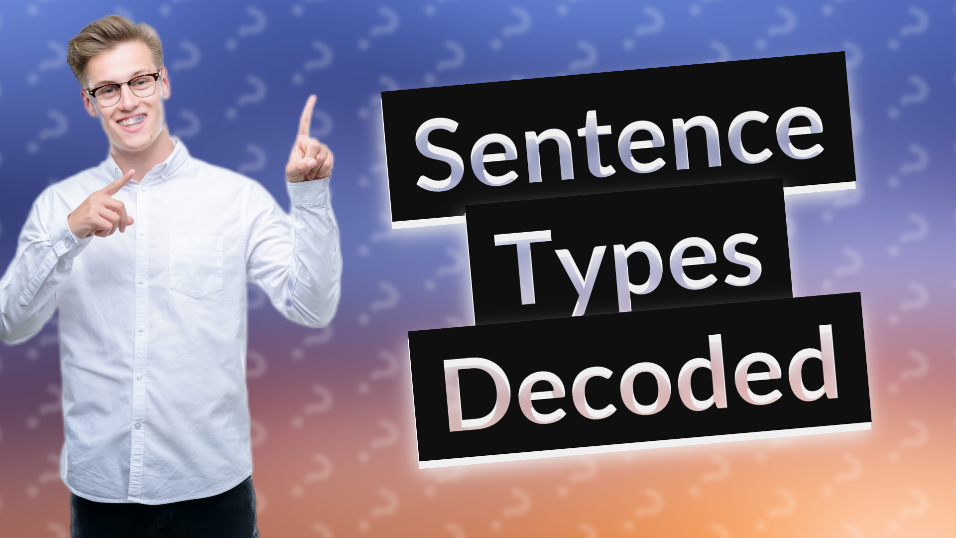 Sentence Types Decoded