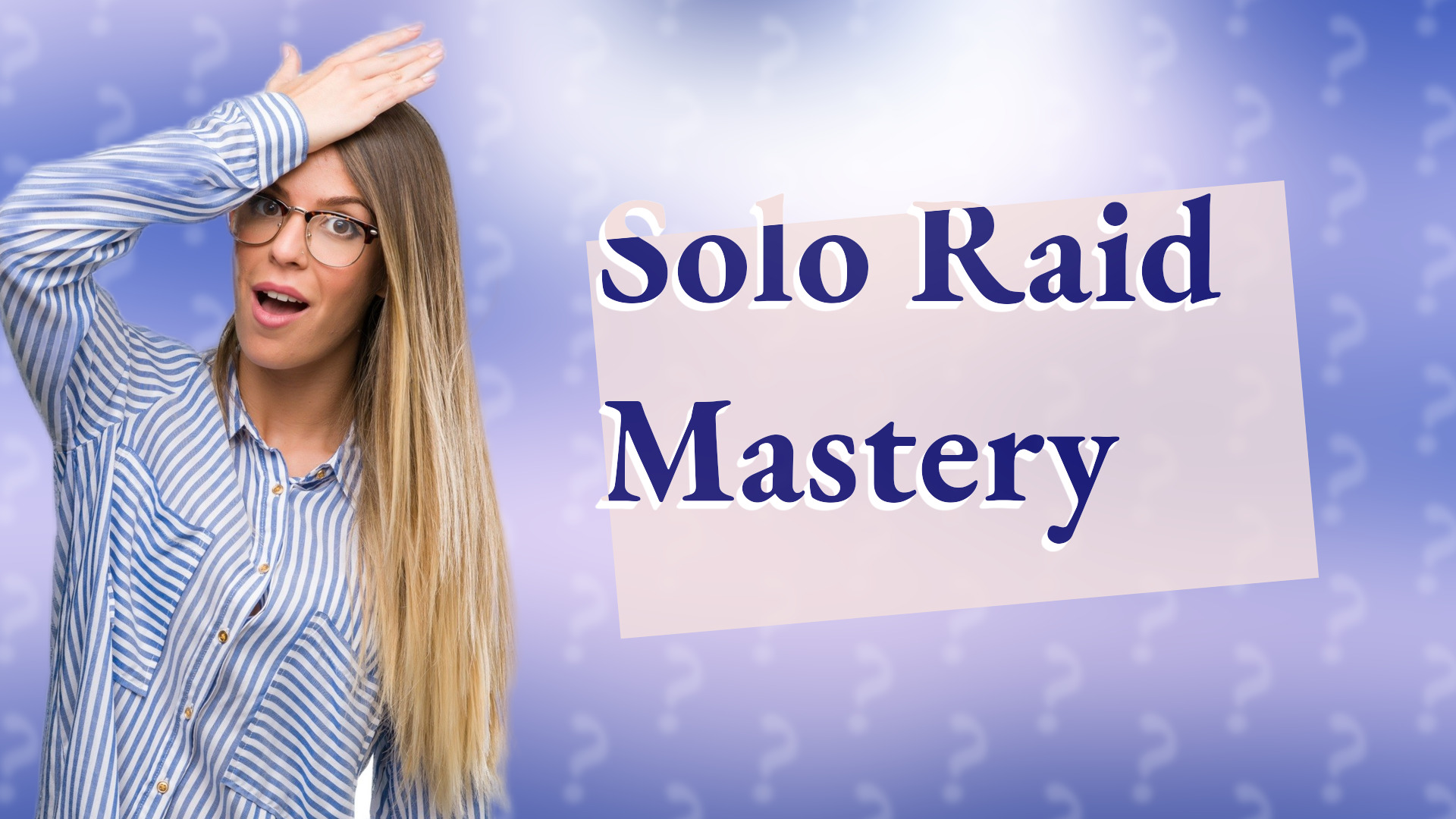 Solo Raid Mastery