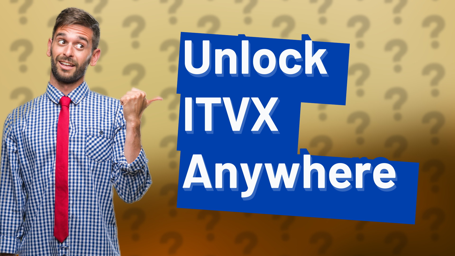 Unlock ITVX Anywhere