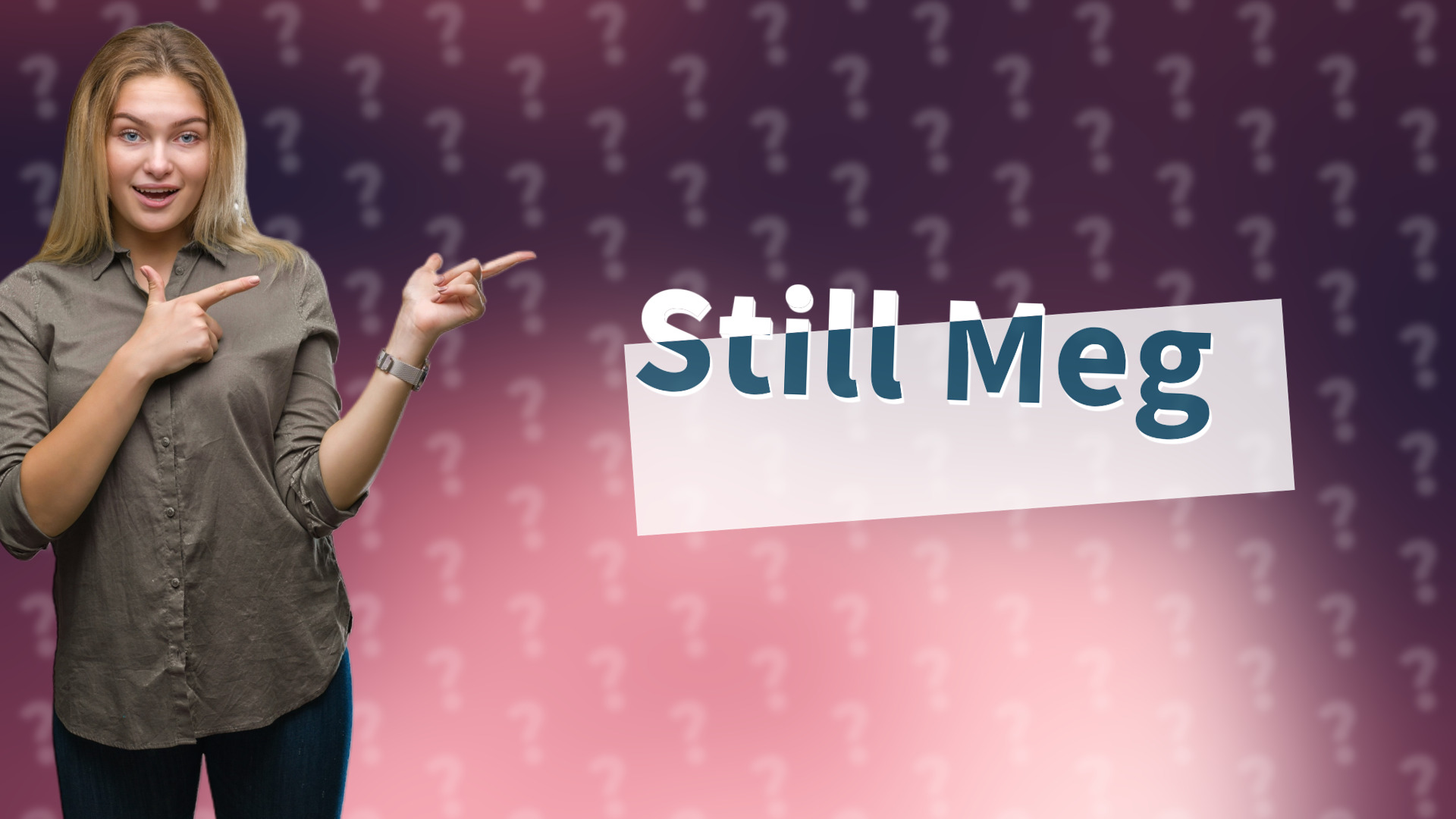 Still Meg