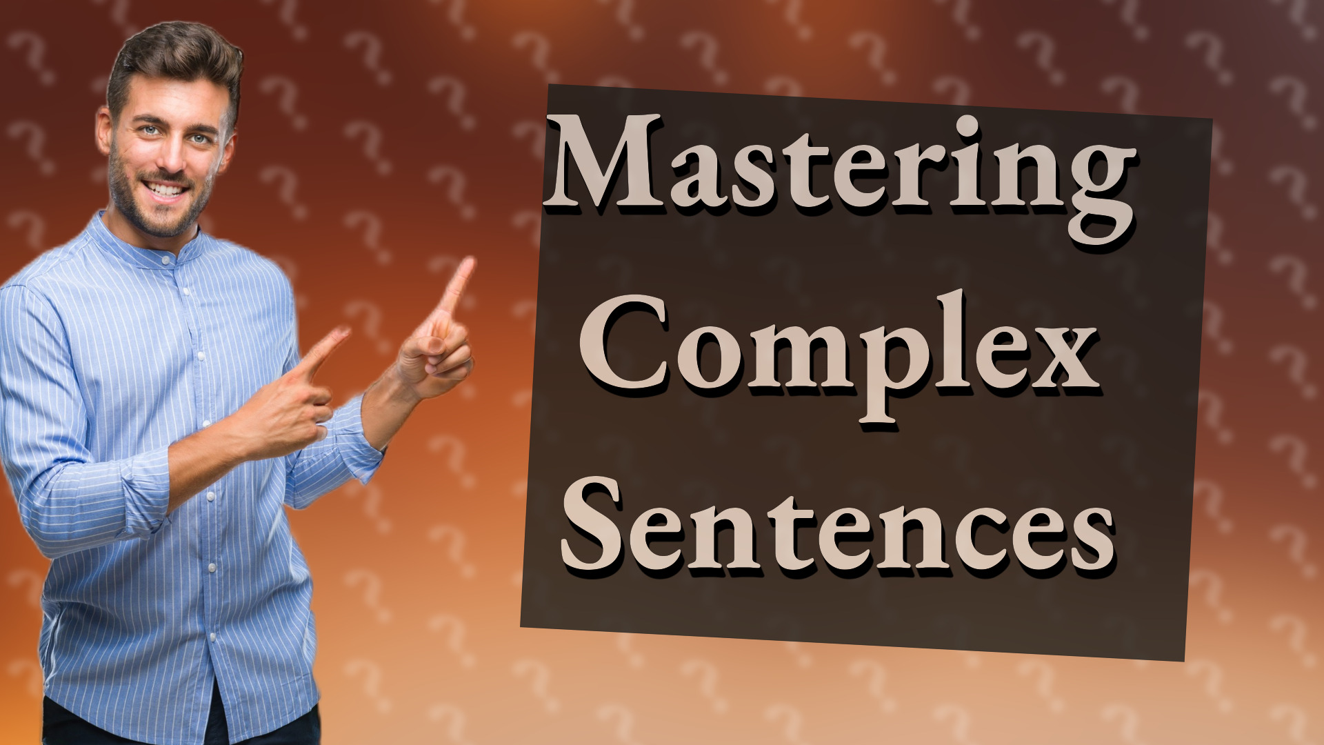 Mastering Complex Sentences