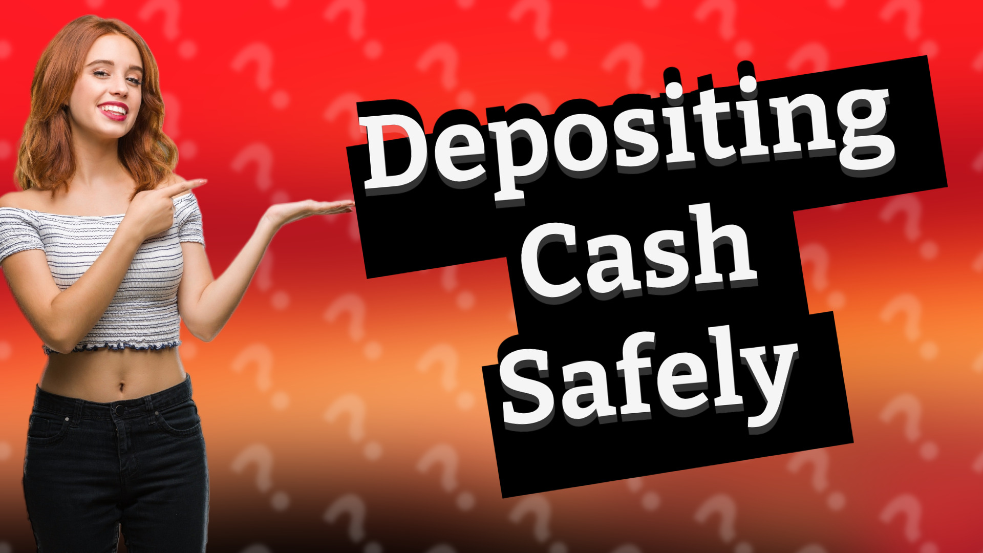 Depositing Cash Safely