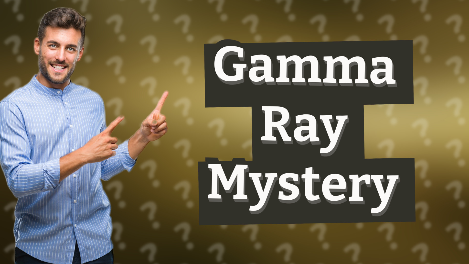 Gamma Ray Mystery