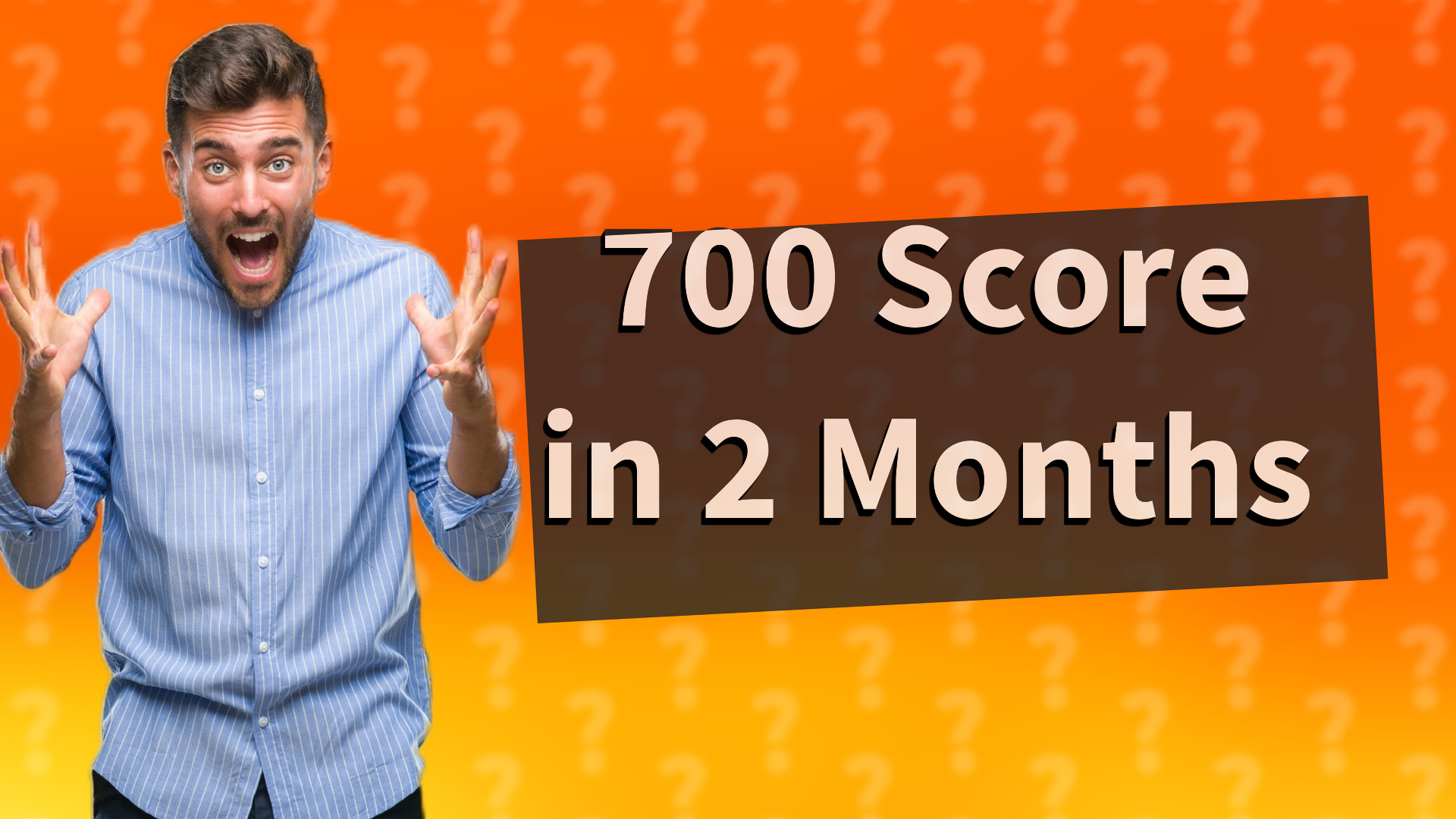 700 Score in 2 Months