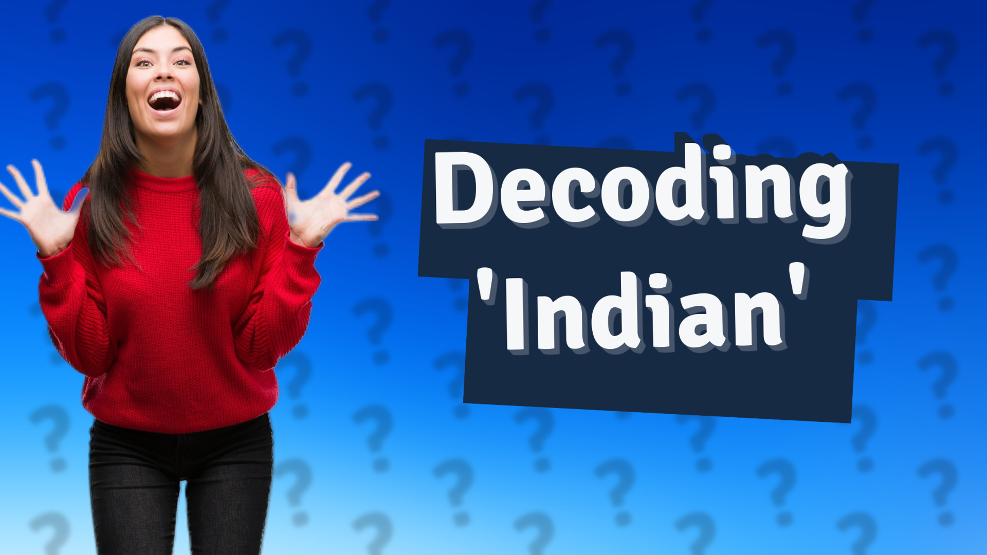 Decoding 'Indian'