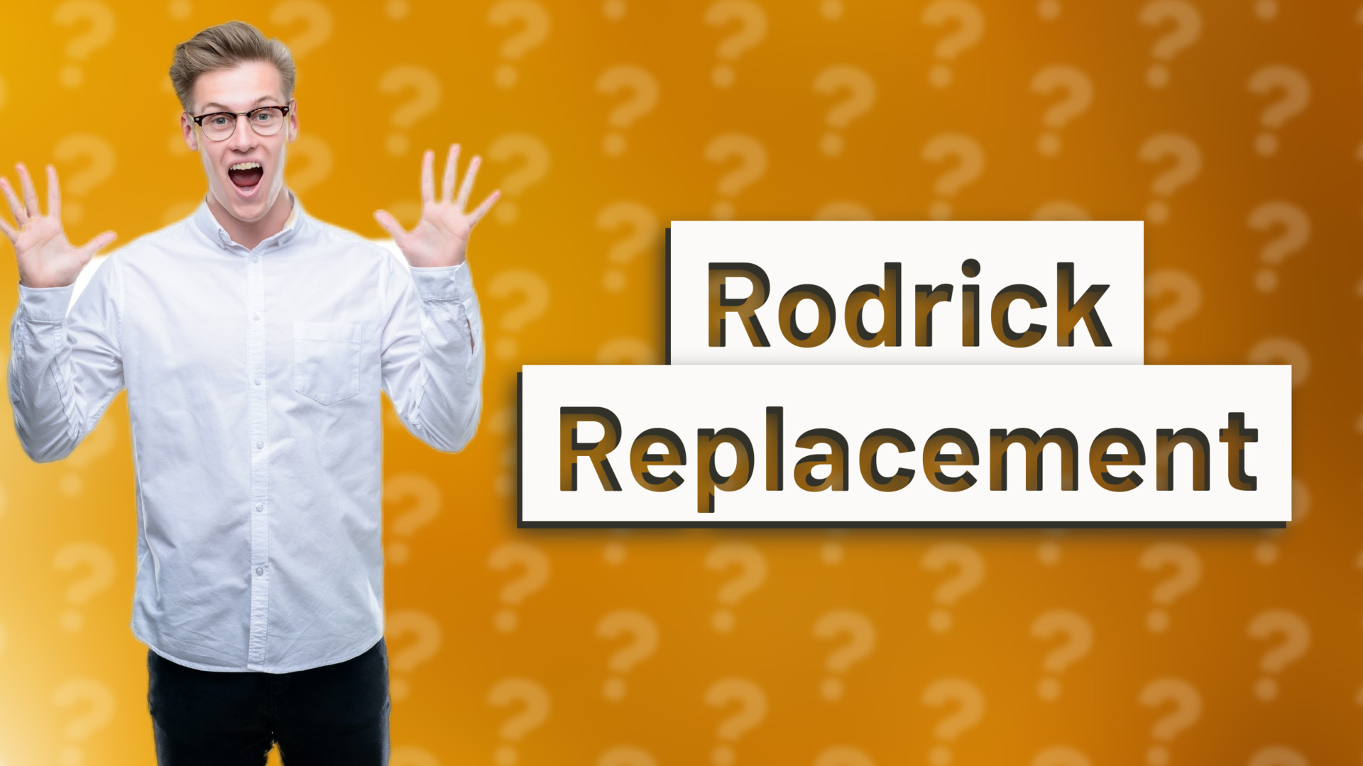 Rodrick Replacement