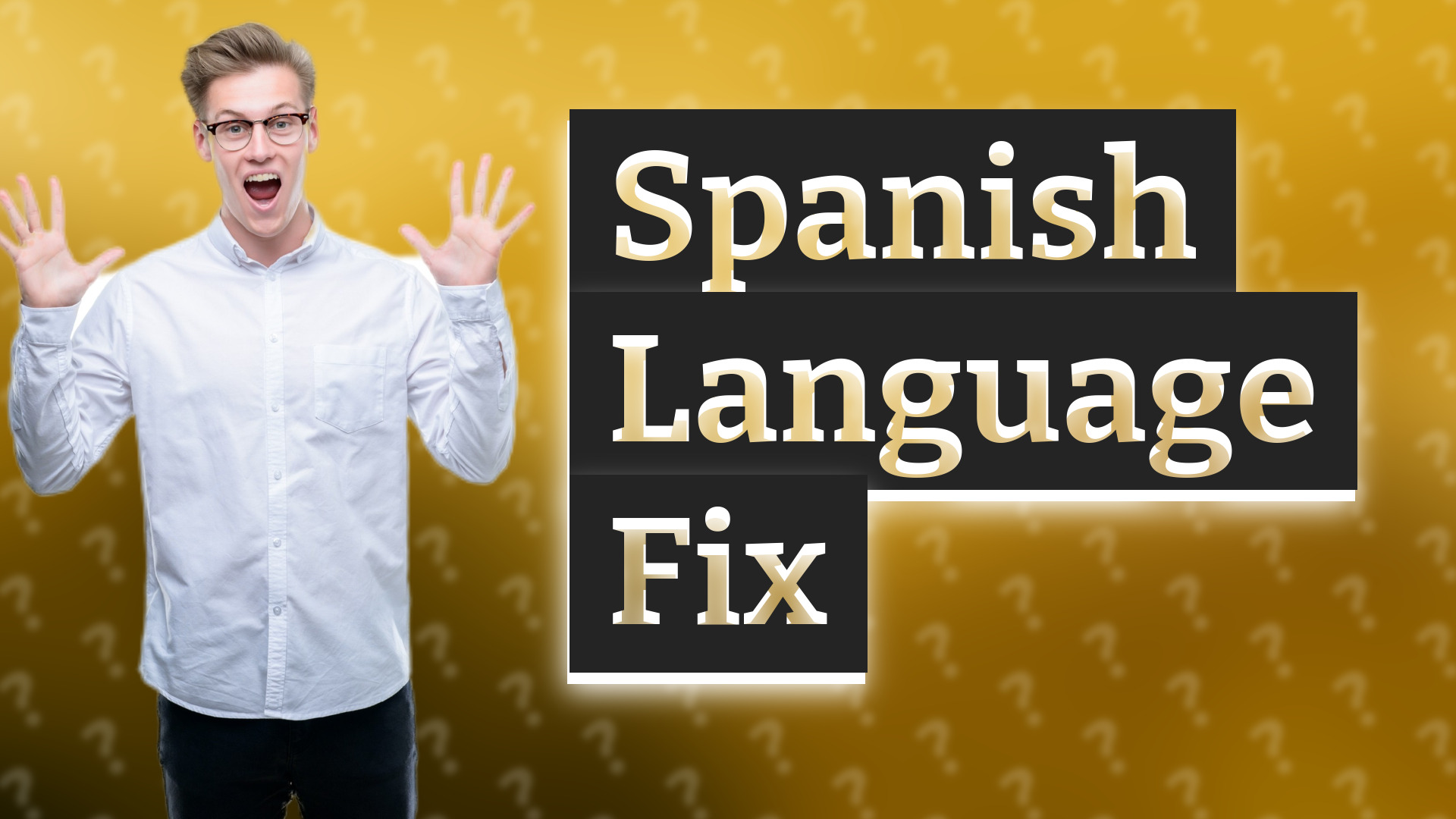 Spanish Language Fix