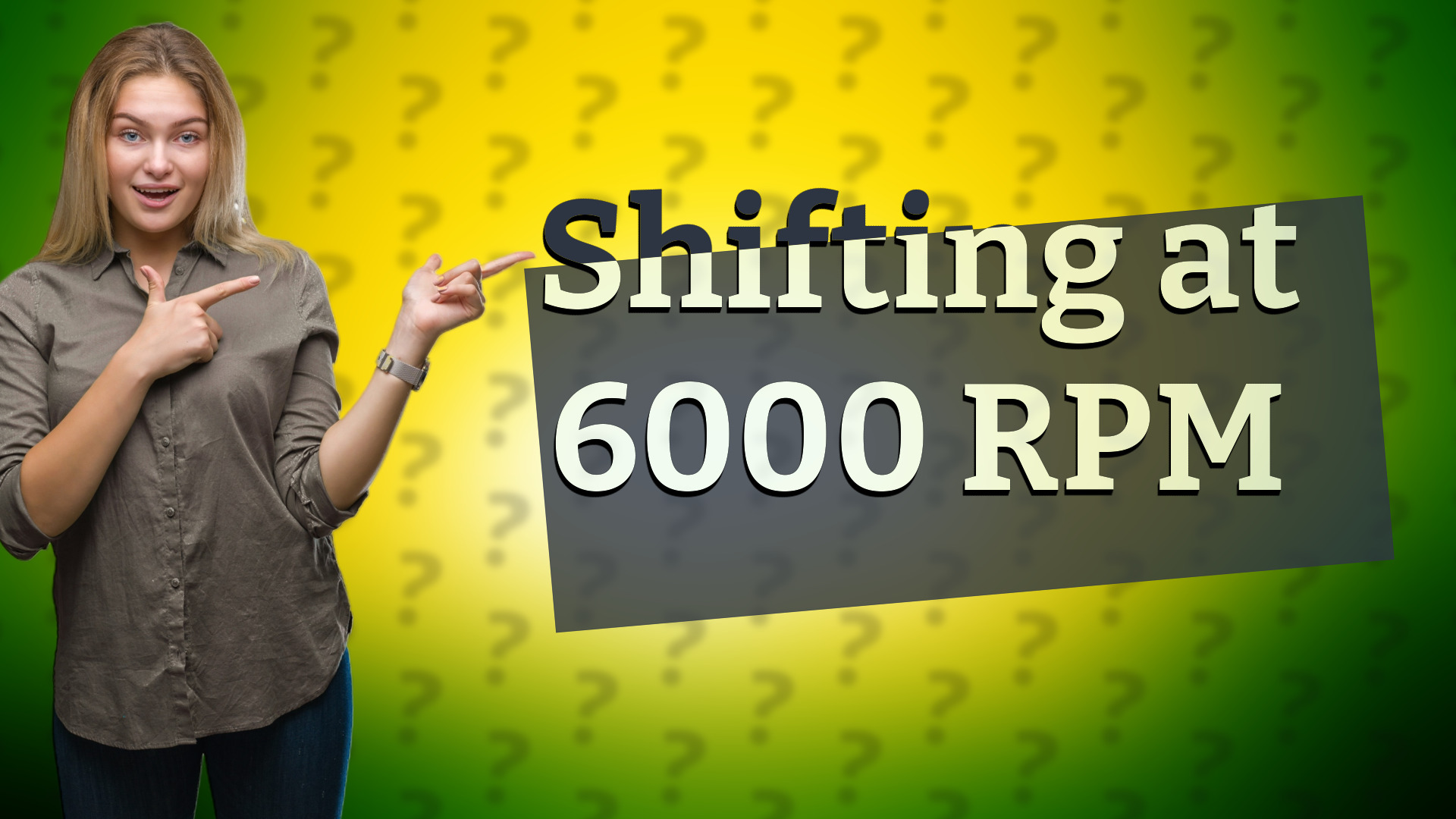 Shifting at 6000 RPM