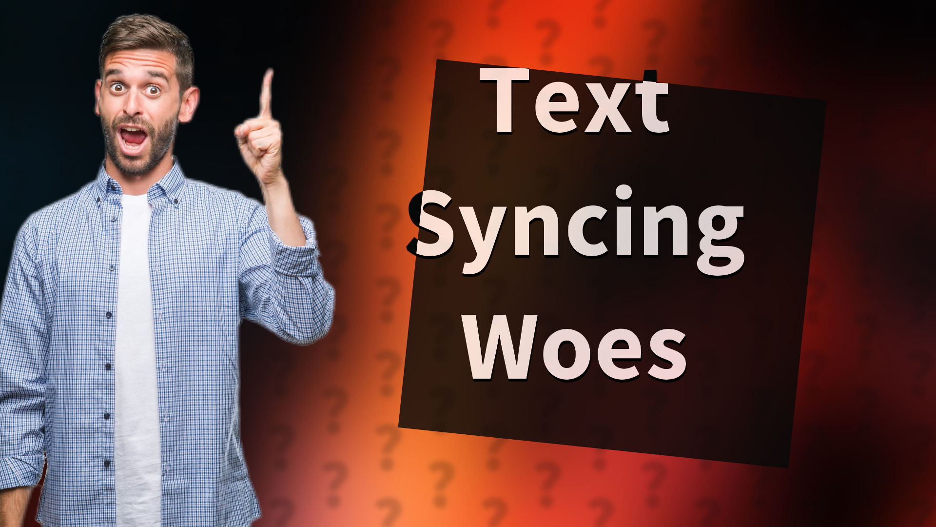 Text Syncing Woes
