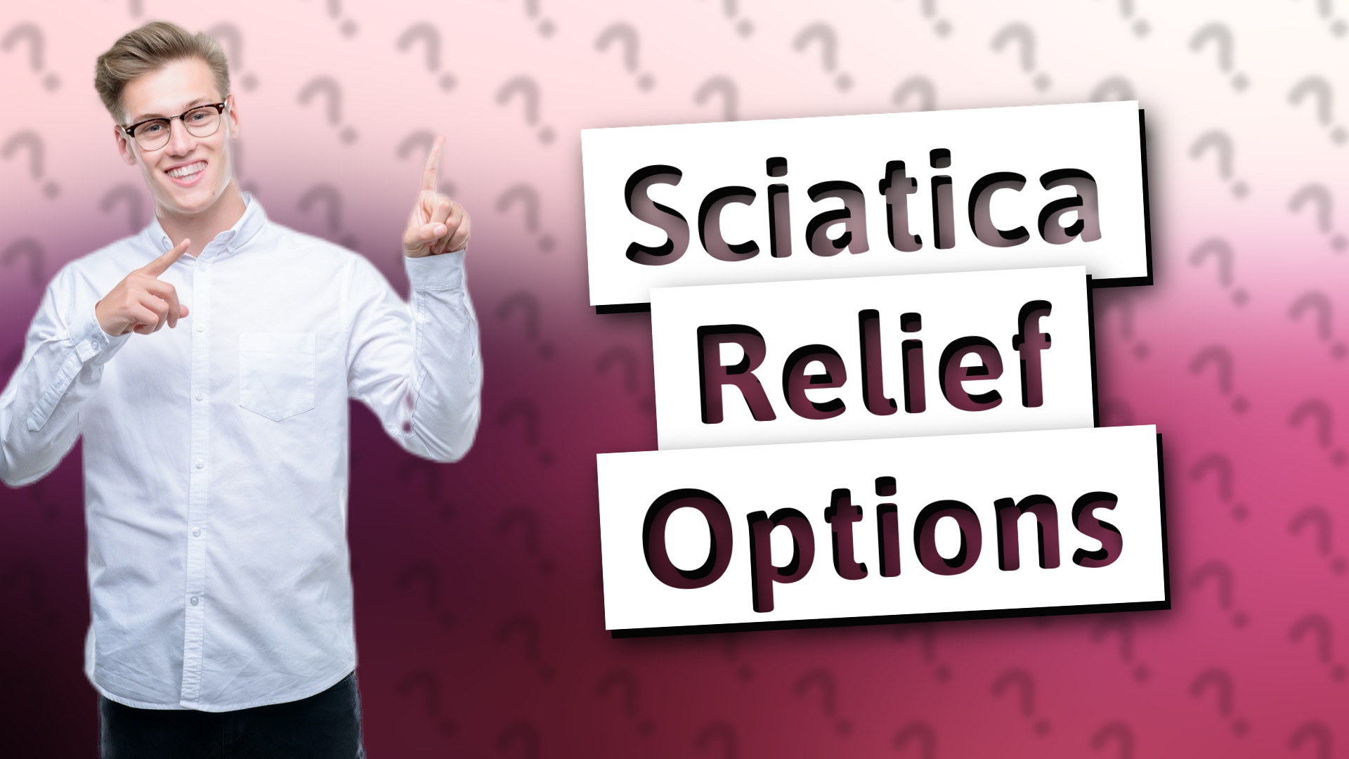 Sciatica Relief Options