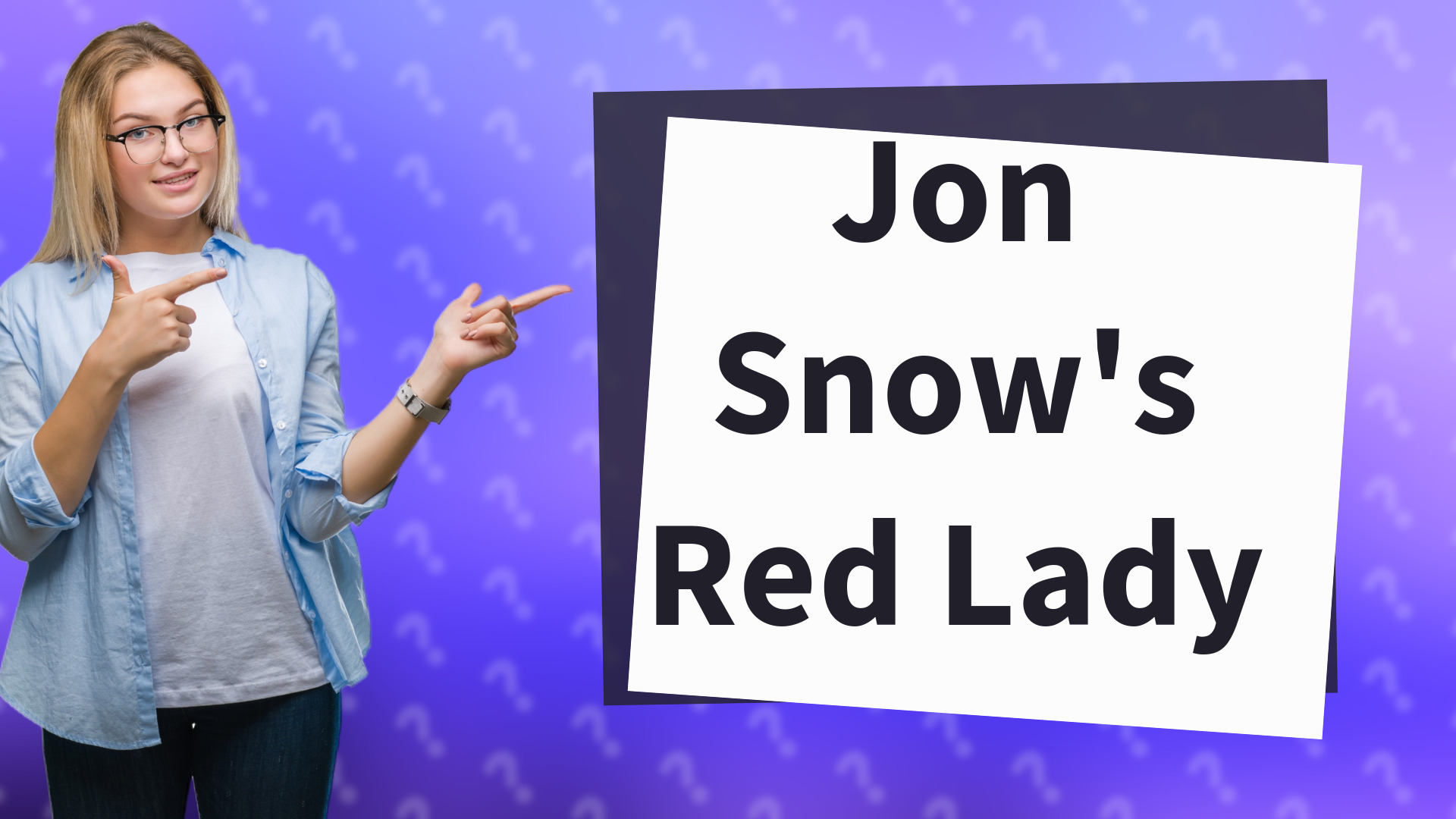 Jon Snow's Red Lady