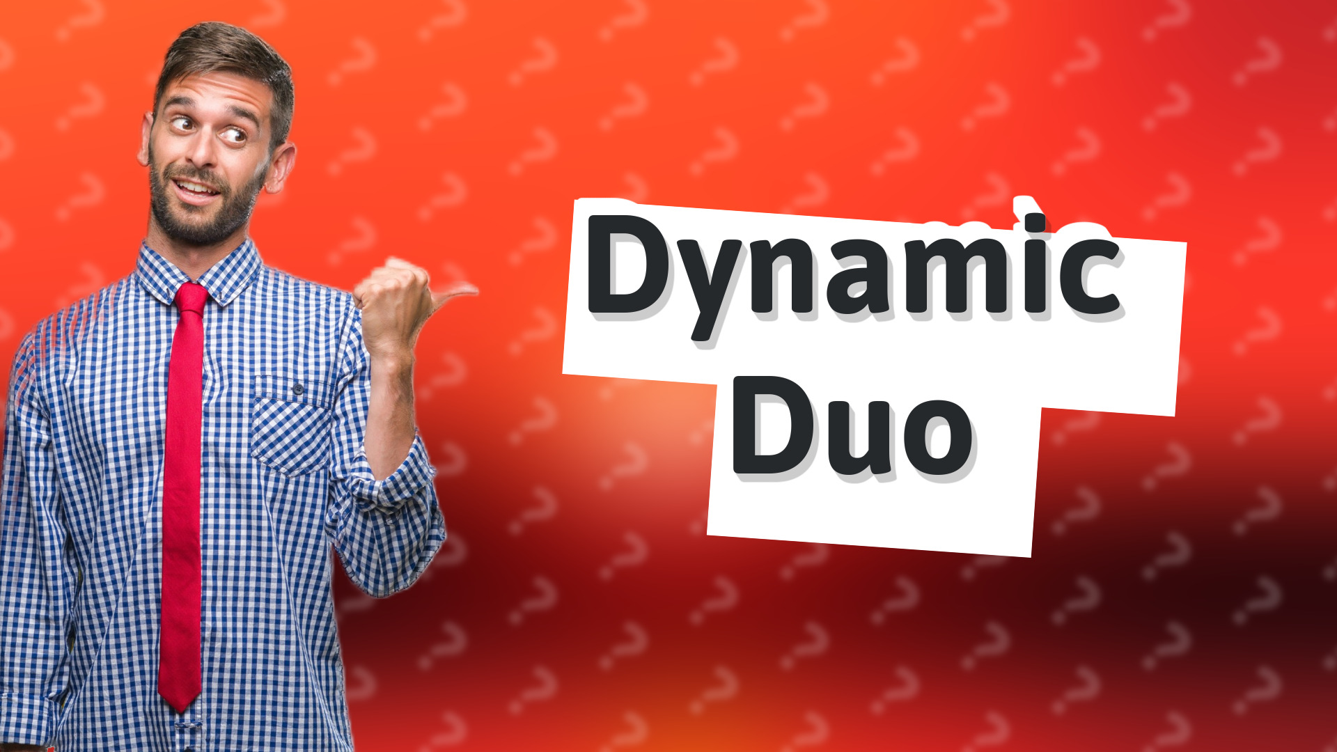 Dynamic Duo