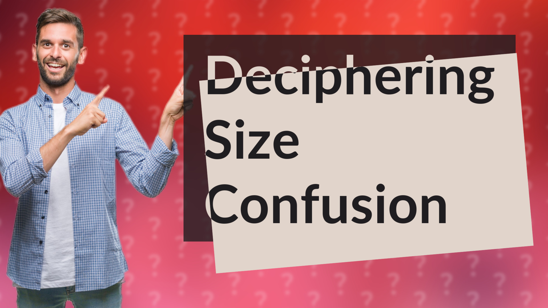 Deciphering Size Confusion