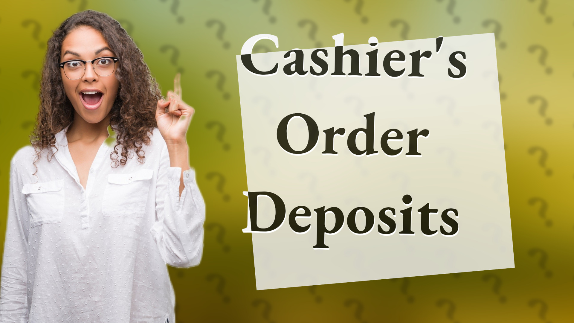 Cashier's Order Deposits