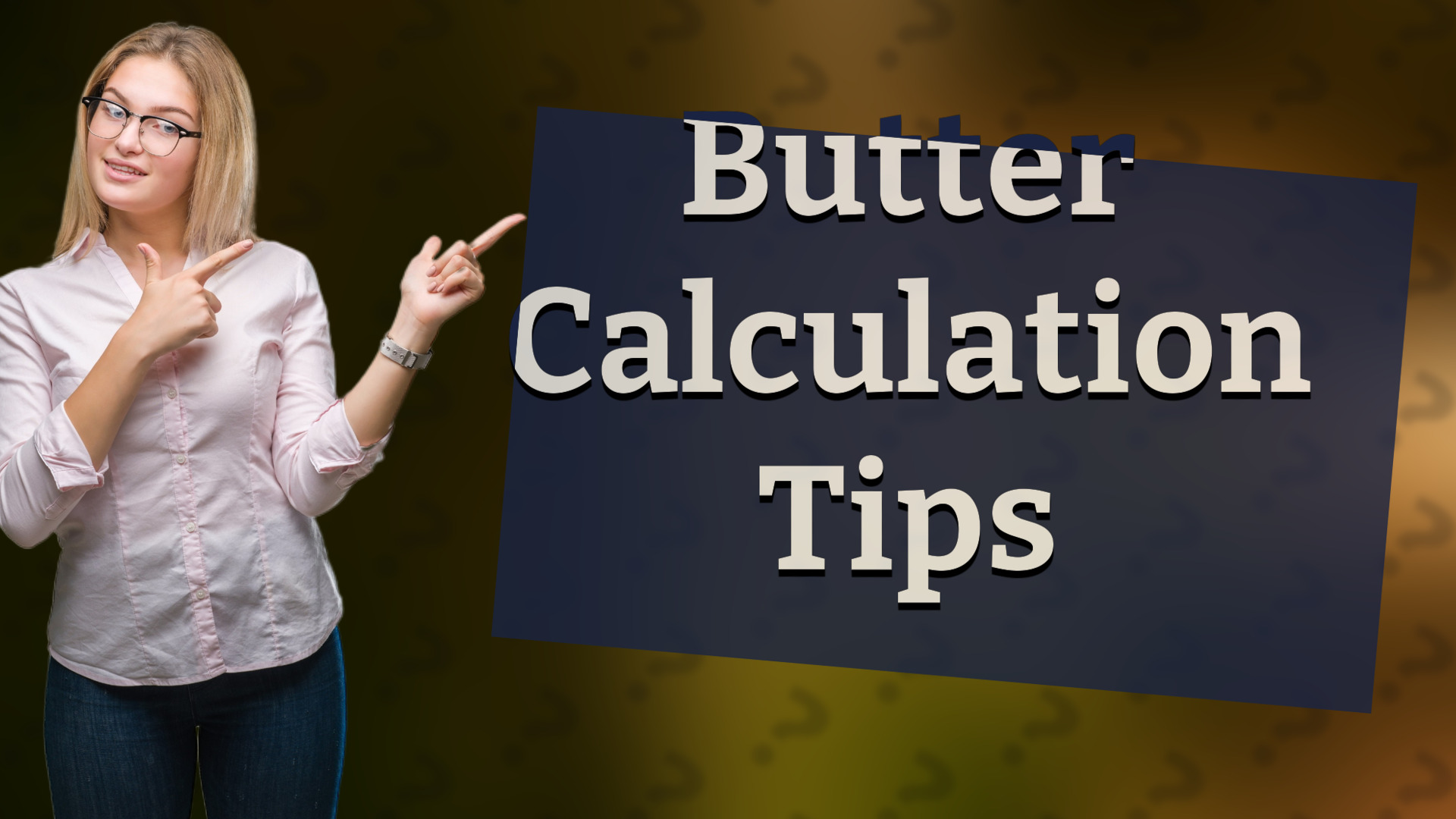 Butter Calculation Tips