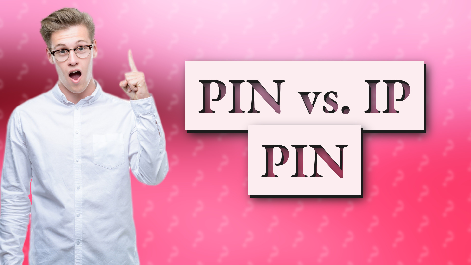 PIN vs. IP PIN