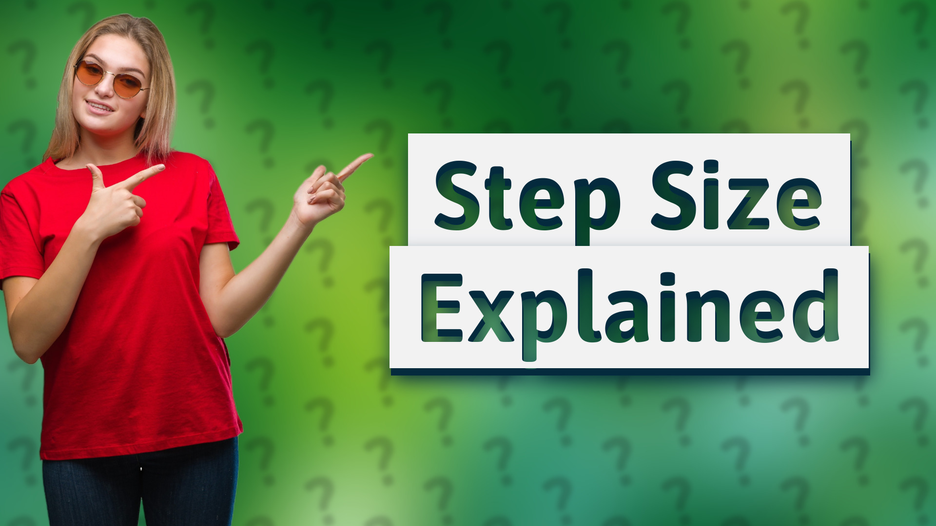 Step Size Explained