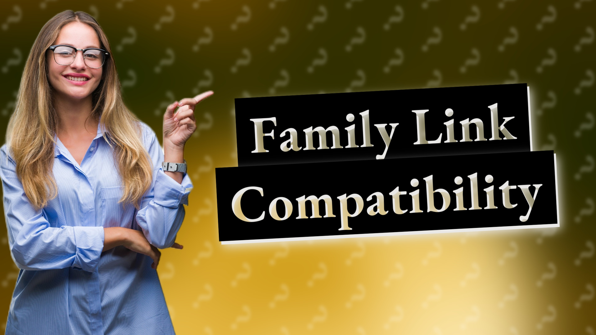 Family Link Compatibility