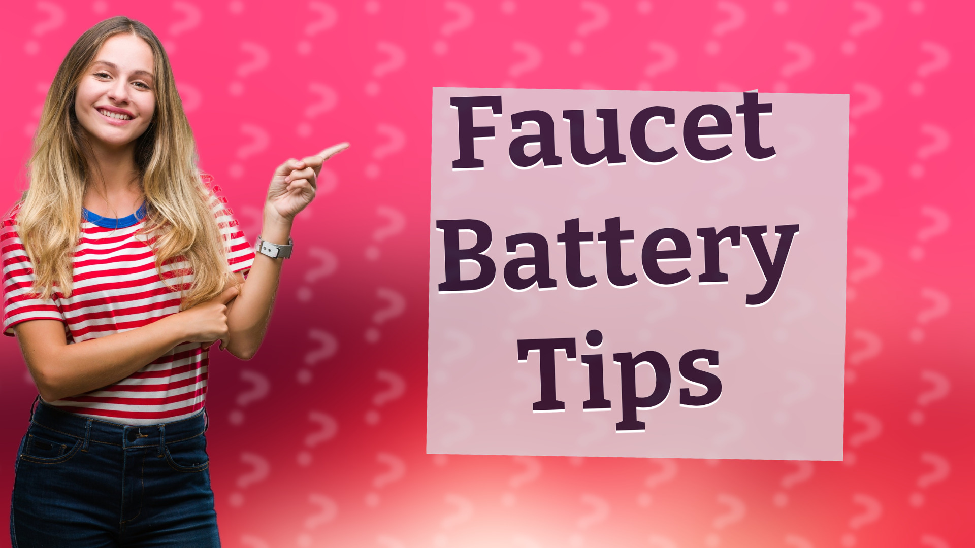 Faucet Battery Tips