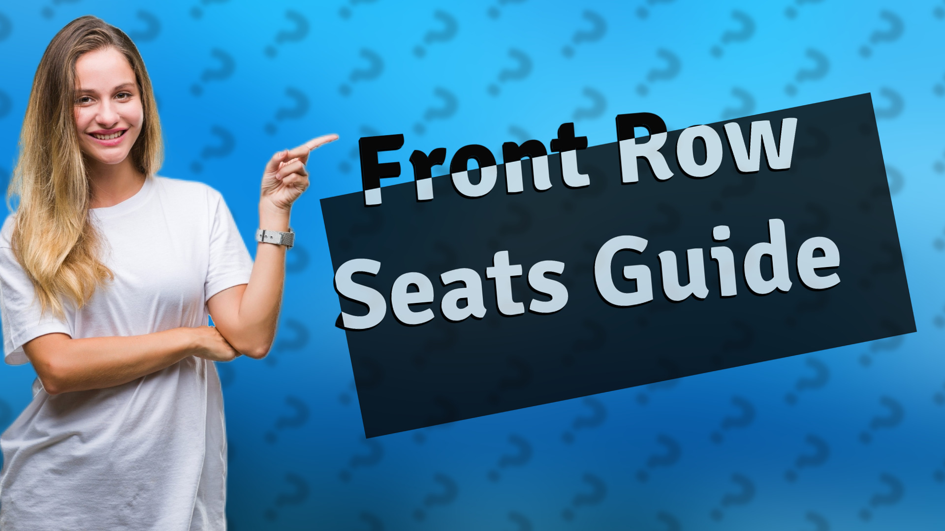 Front Row Seats Guide
