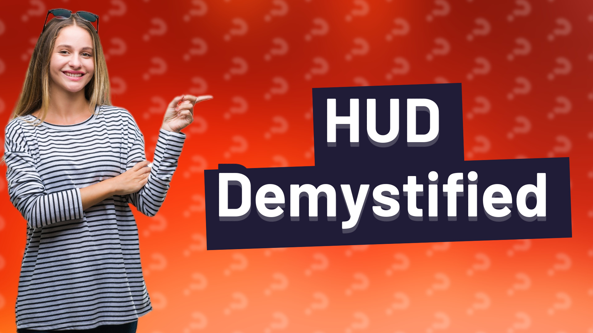 HUD Demystified