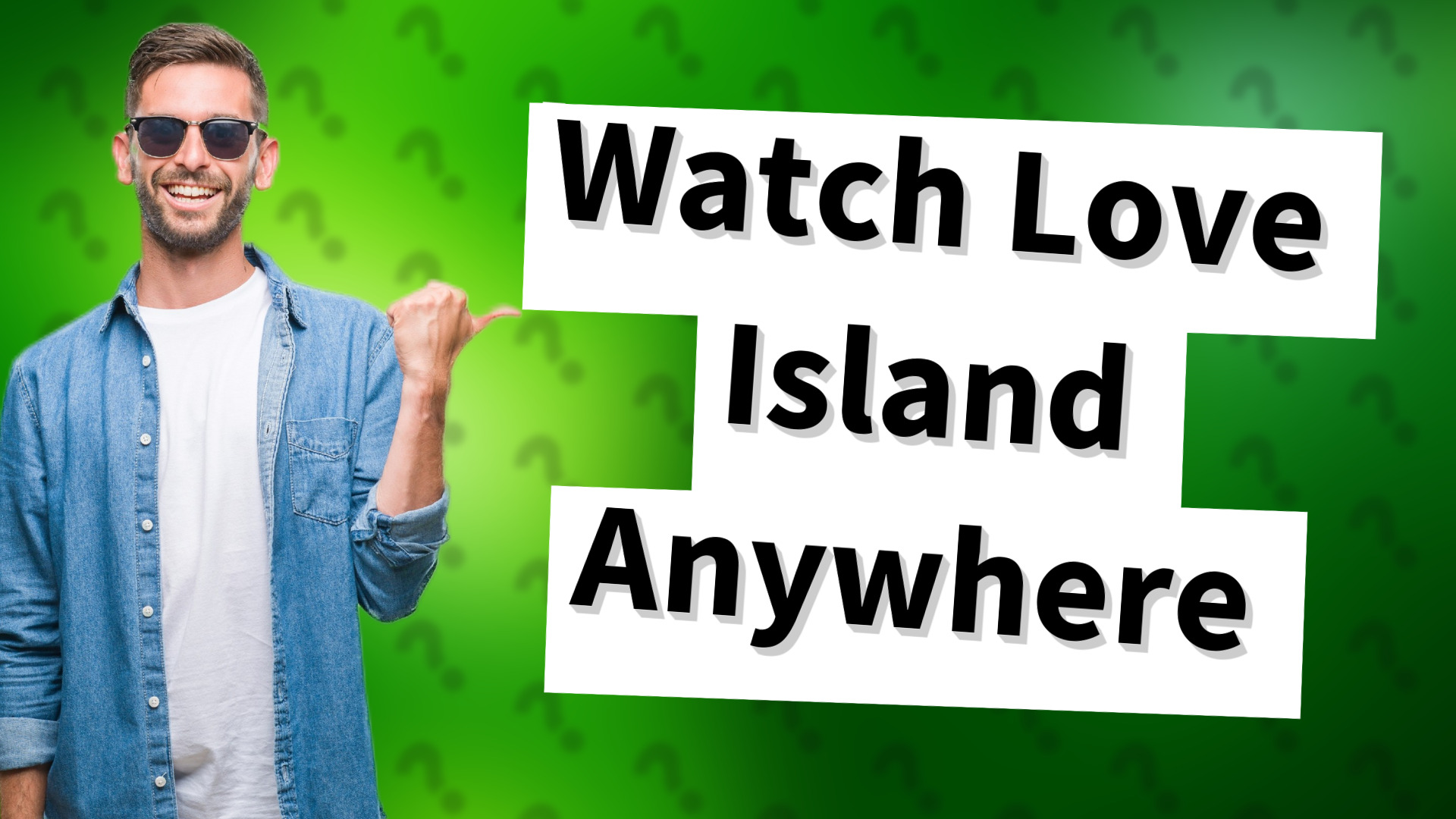 Watch Love Island Anywhere