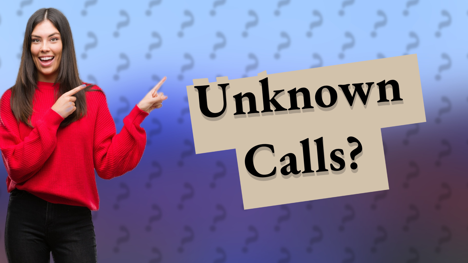 Unknown Calls?