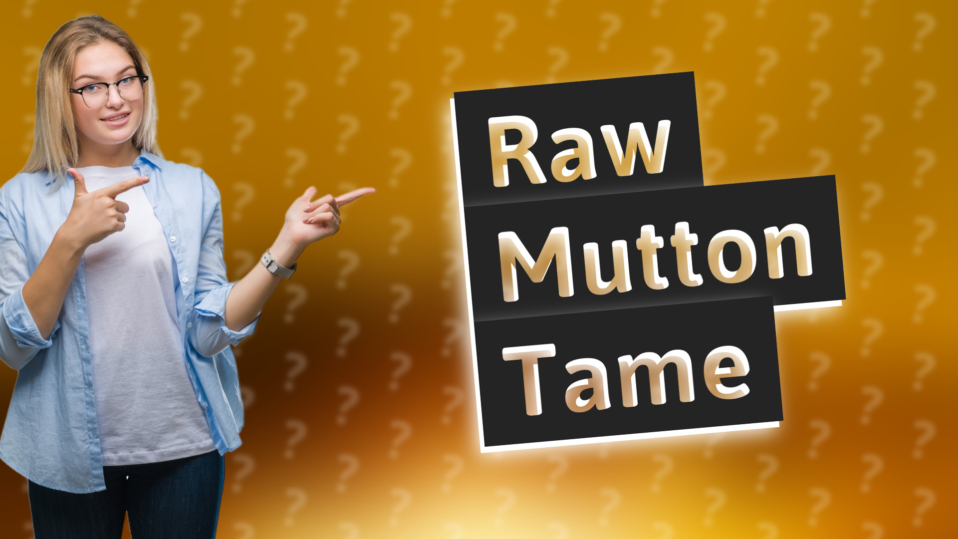 Raw Mutton Tame
