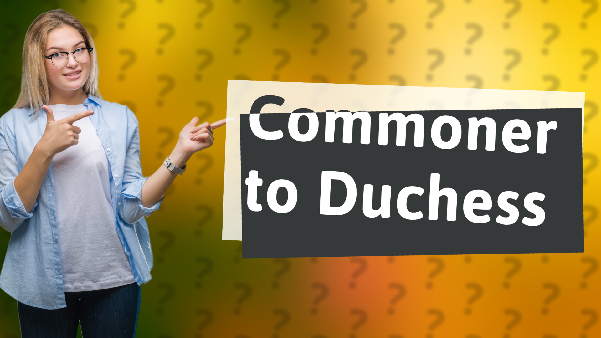 Commoner to Duchess