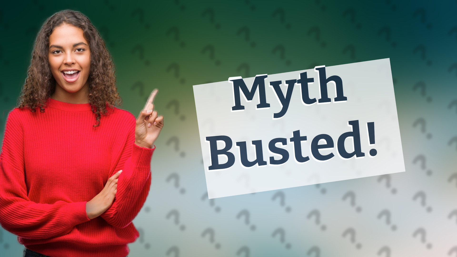 Myth Busted!