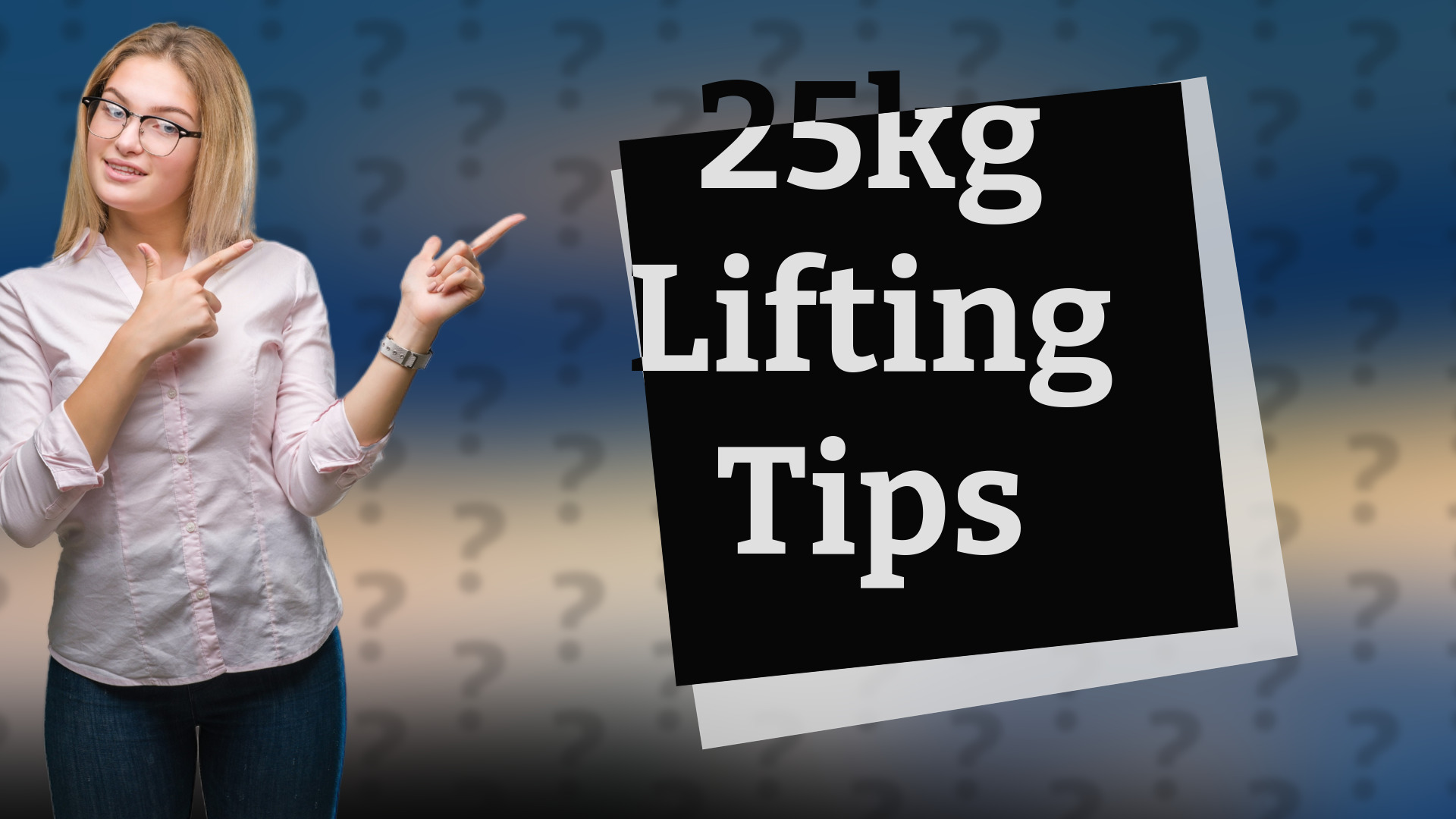 25kg Lifting Tips